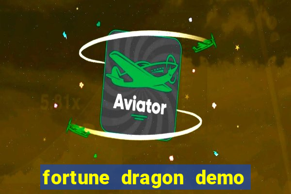 fortune dragon demo bet 500